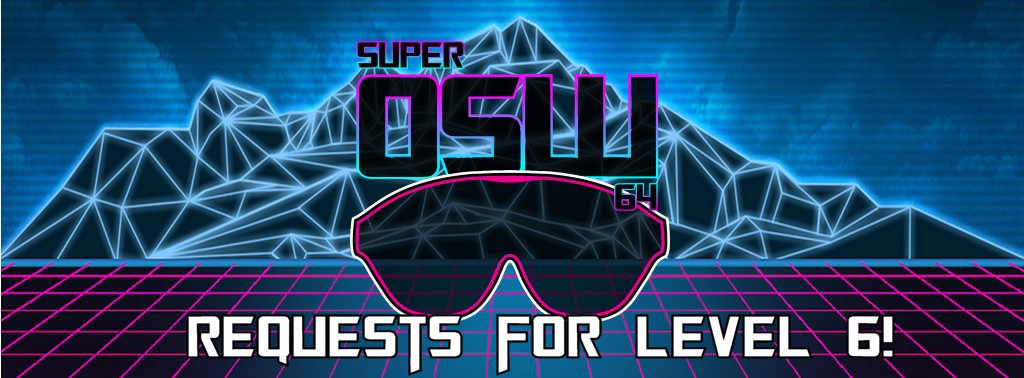 Super OSW 64 Level 6 Req